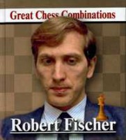 Лучшие шахматные комбинации. Роберт Фишер